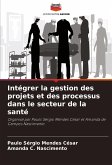 Intégrer la gestion des projets et des processus dans le secteur de la santé