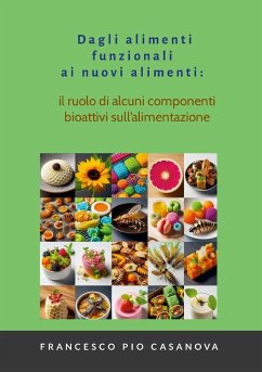 Dagli alimenti funzionali ai nuovi alimenti - Casanova, Francesco Pio