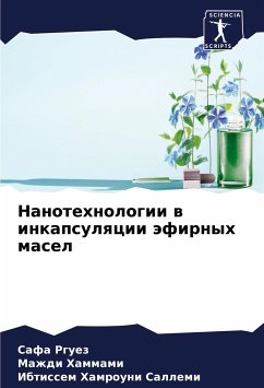 Nanotehnologii w inkapsulqcii äfirnyh masel - Rguez, Safa;Hammami, Mazhdi;Hamrouni Sallemi, Ibtissem