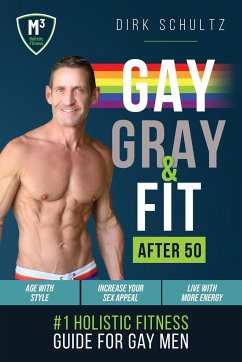 Gay, Gray, & Fit after 50 - Schultz, Dirk