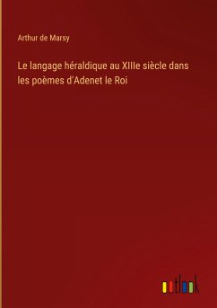 Le langage héraldique au XIIIe siècle dans les poèmes d'Adenet le Roi
