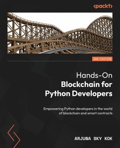 Hands-On Blockchain for Python Developers - Second Edition - Kok, Arjuna Sky