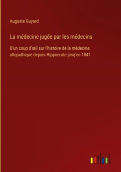 La médecine jugée par les médecins