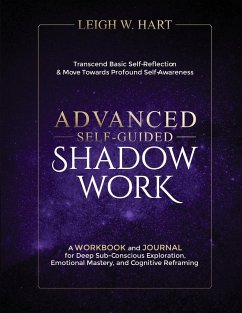 Advanced Self-Guided Shadow Work - Hart, Leigh W.