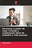 Harmonia a partir de casa: Criando a combinação ideal de trabalho e vida pessoal