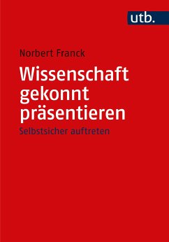 Wissenschaft gekonnt präsentieren (eBook, PDF) - Franck, Norbert