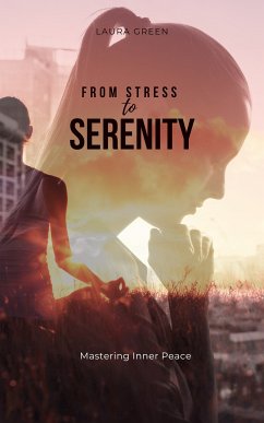 From Stress to Serenity (eBook, ePUB) - Green, Laura