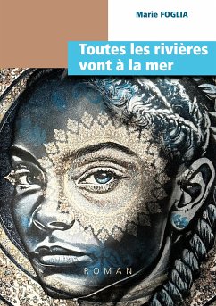 Toutes les rivières vont à la mer (eBook, ePUB) - Foglia, Marie