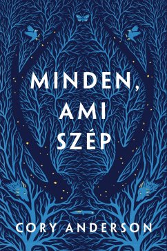 Minden, ami szép (eBook, ePUB) - Anderson, Cory