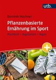 Pflanzenbasierte Ernährung im Sport (eBook, PDF) Pflanzenbasierte Ernährung im Sport (eBook, PDF)