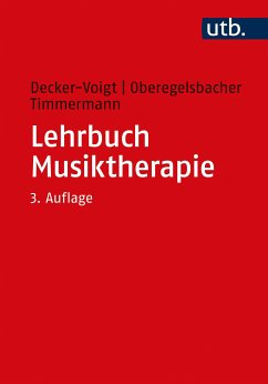 Lehrbuch Musiktherapie (eBook, PDF) - Decker-Voigt, Hans-Helmut; Oberegelsbacher, Dorothea; Timmermann, Tonius