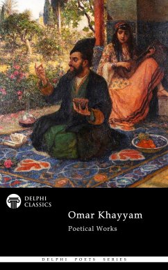 Delphi Complete Poetical Works of Omar Khayyam Illustrated (eBook, ePUB) - Khayyam, Omar