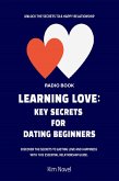 Learning Love: Key Secrets for Dating Beginners (eBook, ePUB)