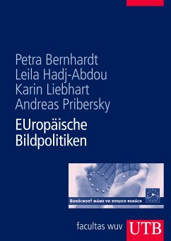 Europäische Bildpolitiken (eBook, PDF) - Bernhardt, Petra; Hadji-Abdou, Leila; Liebhart, Karin; Pribersky, Andreas