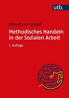 Methodisches Handeln in der Sozialen Arbeit (eBook, PDF) - von Spiegel, Hiltrud