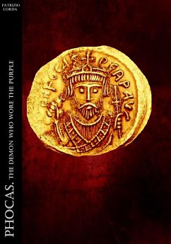 Phocas. The Demon Who Wore The Purple (eBook, ePUB) - Corda, Patrizio