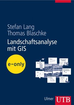 Landschaftsanalyse mit GIS (eBook, PDF) - Lang, Stefan; Blaschke, Thomas