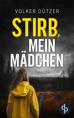 Stirb, mein Mädchen (eBook, ePUB) - Dützer, Volker