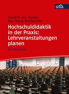 Hochschuldidaktik in der Praxis: Lehrveranstaltungen planen (eBook, PDF) - den Ouden, Hendrik; Rottlaender, Eva-Maria