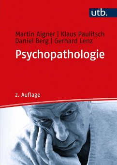 Psychopathologie (eBook, PDF) - Aigner, Martin; Paulitsch, Klaus; Berg, Daniel; Lenz, Gerhard