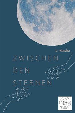 Zwischen den Sternen (eBook, ePUB) - Hawke, L.