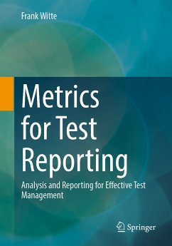 Metrics for Test Reporting (eBook, PDF) - Witte, Frank