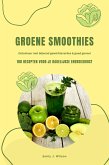 Groene Smoothies: 100 recepten voor je dagelijkse energieboost (Detoxkuur met blijvend gewichtsverlies & goed gevoel) (eBook, ePUB)