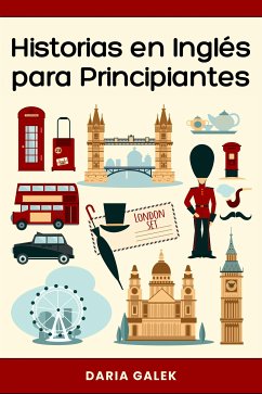 Historias en Inglés para Principiantes (eBook, ePUB) - Galek, Daria