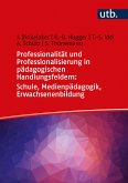 Professionalität und Professionalisierung in pädagogischen Handlungsfeldern: Schule, Medienpädagogik, Erwachsenenbildung (eBook, PDF)