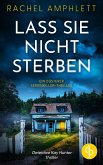 Lass sie nicht sterben (eBook, ePUB)