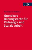 Grundkurs Bildungsrecht für Pädagogik und Soziale Arbeit (eBook, PDF)