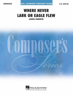 James Curnow, Where Never Lark or Eagle Flew Concert Band Partitur + Stimmen