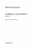 Edward Gregson, Cornet Concerto Cornet und Klavier Buch + Einzelstimme Edward Gregson, Cornet Concerto Cornet und Klavier Buch + Einzelstimme