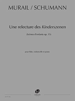 Une relecture des Kinderszenen pour flűte, violoncelle et piano parties