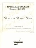 ABOULKER/EYMERY DOUCE ET BARBE BLEUE (SOLI/CHOEURS D'ENFANTS ET ORCH.) CHANT ET PIANO