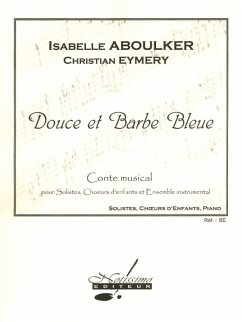 Cover ABOULKER/EYMERY DOUCE ET BARBE BLEUE (SOLI/CHOEURS D'ENFANTS ET ORCH.) CHANT ET PIANO