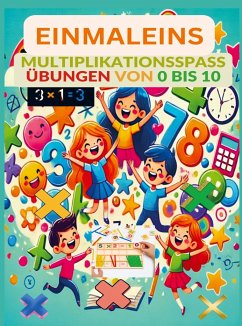 Multiplikationsspaß: Übungen von 0 bis 10 - Sußi Ramersdorf