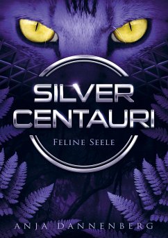 SILVER CENTAURI (Feline Seele, Band 1) - Dannenberg, Anja