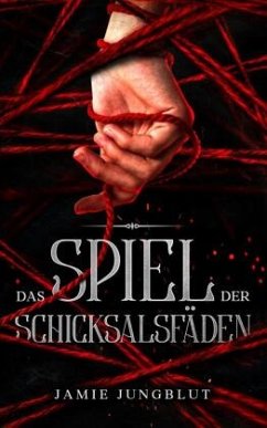 Das Spiel der Schicksalsfäden - Jungblut, Jamie