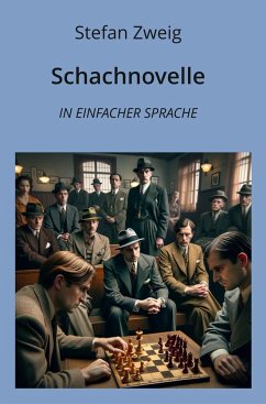 Schachnovelle: In Einfacher Sprache - Zweig, Stefan