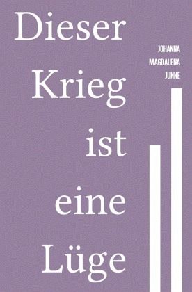 Dieser Krieg ist eine Lüge Dieser Krieg ist eine Lüge