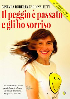 Il peggio è passato e gli ho sorriso (nuova edizione) (eBook, ePUB) - Roberta Cardinaletti, Ginevra