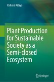 Plant Production for Sustainable Society as a Semi-closed Ecosystem (eBook, PDF)