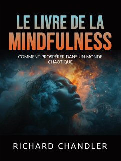 Le livre de la Mindfulness (Traduit) (eBook, ePUB) - Chandler, Richard