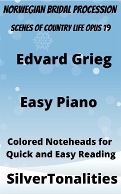 Norwegian Bridal Procession Easy Piano Sheet Music with Colored Notation (fixed-layout eBook, ePUB) - Grieg, Edvard; SilverTonalities