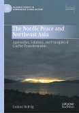 The Nordic Peace and Northeast Asia (eBook, PDF) The Nordic Peace and Northeast Asia (eBook, PDF)