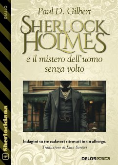 Sherlock Holmes e il mistero dell'uomo senza volto (eBook, ePUB) - D. Gilbert, Paul