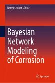 Bayesian Network Modeling of Corrosion (eBook, PDF) Bayesian Network Modeling of Corrosion (eBook, PDF)
