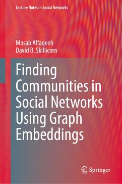 Finding Communities in Social Networks Using Graph Embeddings (eBook, PDF) - Alfaqeeh, Mosab; Skillicorn, David B.