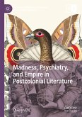 Madness, Psychiatry, and Empire in Postcolonial Literature (eBook, PDF)